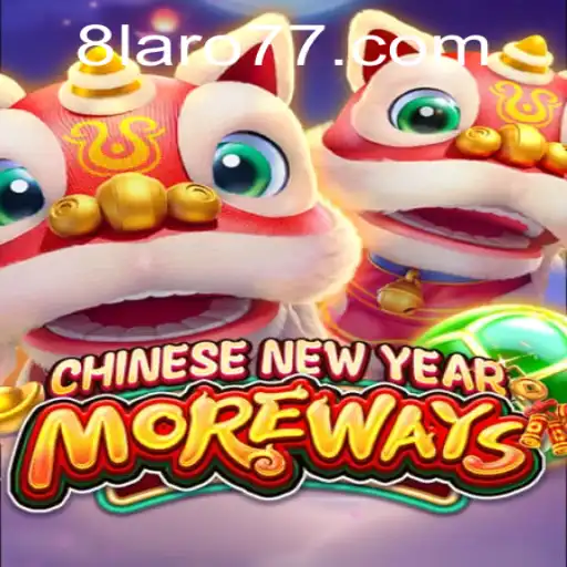 Discover the Excitement of CHINESENEWYEARMOREWAYS with Laro77